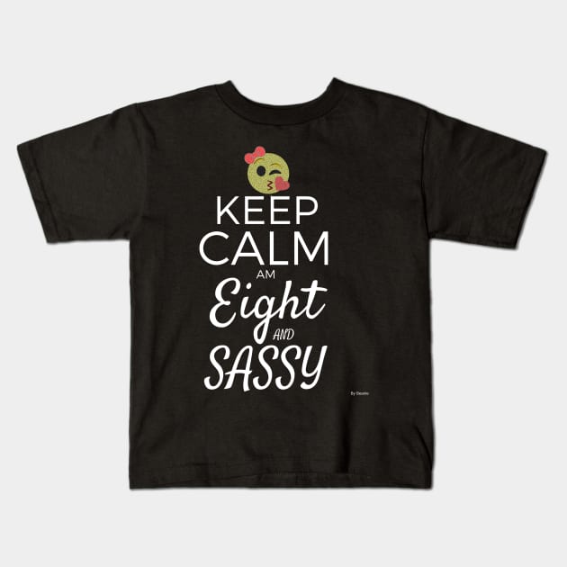 Keep Calm Am Eight And Sassy Gift Idea Gift For 8 Year Old 8th Birthday Girl Kids T-Shirt by giftideas